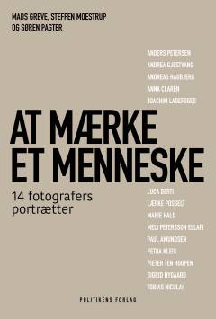 At mærke et menneske : 14 fotografers portrætter