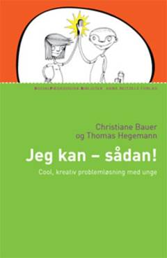 Jeg kan - sådan! : cool, kreativ problemløsning med unge