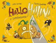 Hallohviiin! : et efterårseventyr om dengang, en gruppe græskar gjorde oprør, og halloweentraditionen blev skabt
