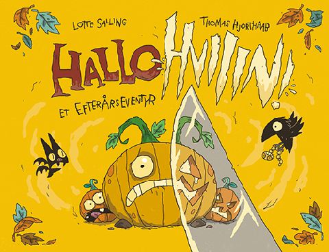 Hallohviiin! : et efterårseventyr om dengang, en gruppe græskar gjorde oprør, og halloweentraditionen blev skabt