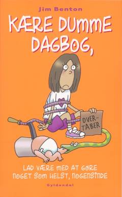 Kære dumme dagbog, lad være med at gøre noget som helst, nogensinde