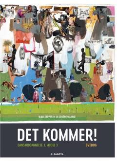 Det kommer! : danskuddannelse 3, modul 3. Øvebog