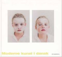 Moderne kunst i dansk. Bind 1