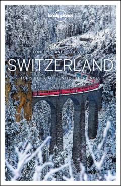 Switzerland : top sights, authentic experiences