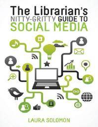 The librarian's nitty-gritty guide to social media