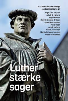 Luther stærke sager : 10 Luther-tekster
