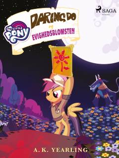 My little pony - Daring Do og evighedsblomsten