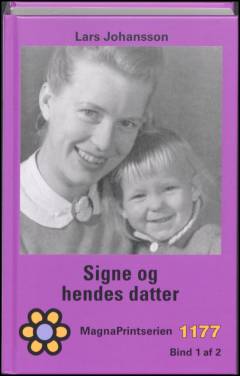 Signe og hendes datter. Bind 1 (Stor skrift)