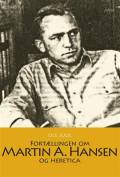 Fortællingen om Martin A. Hansen og Heretica. Fra venten til valg