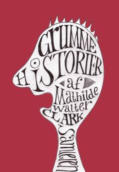 Grumme historier : noveller