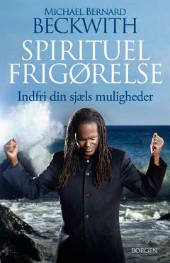 Spirituel frigørelse : indfri din sjæls muligheder
