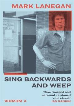 Sing backwards and weep : a memoir