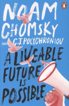 A liveable future is possible : confronting the threats to our survival