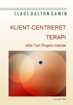 Klient-centreret terapi : efter Carl Rogers' metode
