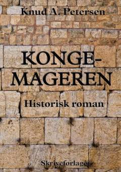 Kongemageren : historisk roman