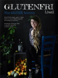Glutenfri livsstil - mine græske favoritter : mad til hele dagen, ugens 7 dage samt en masse dejligt bagværk til hverdag, fest, jul og påske : erindringer, erfaringer, råd & græske opskrifter