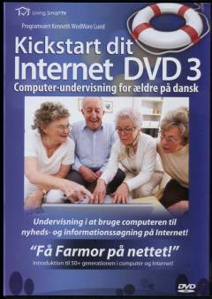 Kickstart din computer. Dvd 3 : Undervisning i at bruge computeren til nyheds- og informationssøgning på Internet!