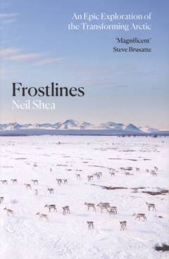 Frostlines : an epic exploration of the transforming Arctic