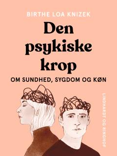Den psykiske krop : om sundhed, sygdom og køn