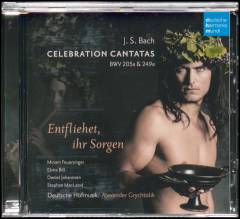 Celebration cantatas : BWV 205a & 249a : Entfliehet, ihr Sorgen