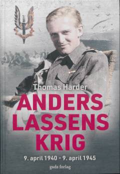 Anders Lassens krig : 9. april 1940-9. april 1945