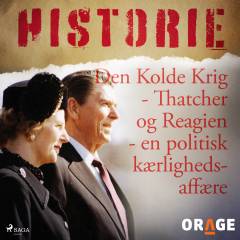 Den Kolde Krig - Thatcher og Reagan : en politisk kærlighedsaffære