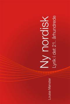 Ny nordisk : lyrik i det 21. århundrede