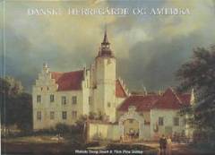 Danske herregårde og Amerika : rejser i guldalderens Danmark og pionertidens USA med maleren Ferdinand Richardt