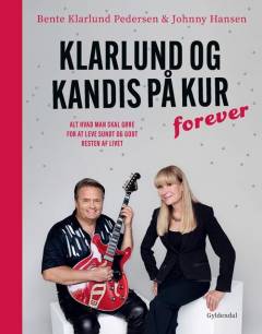 Klarlund og Kandis på kur forever : alt hvad man skal gøre for at leve sundt og godt resten af livet