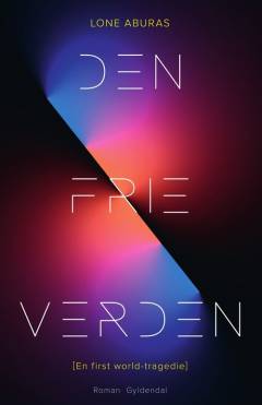 Den frie verden : (en first world-tragedie)