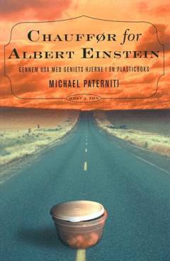 Chauffør for Albert Einstein : gennem USA med geniets hjerne i en plasticboks