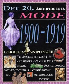 Det 20. århundredes mode. 1900-1919 : Lærred & kniplinger