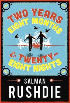 Two years, eight months and twenty-eight nights : a novel