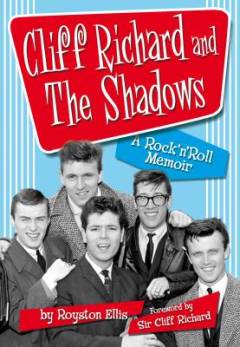 Cliff Richard and the Shadows : a rock & roll memoir