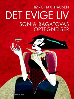 Det evige liv : Sonia Bagatovas optegnelser