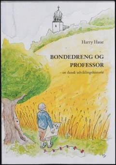 Bondedreng og professor : en dansk udviklingshistorie