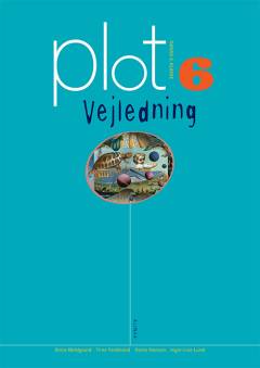 Plot 6 : dansk 6. klasse - elevbog/web -- Vejledning