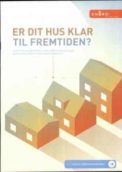 Er dit hus klar til fremtiden? : lad dit hus energiforbedre og spar både energi og penge, gå fremtiden sikkert imøde med et bedre hjem : din guide til energimodernisering
