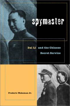 Spymaster : Dai Li and the Chinese Secret Service
