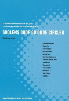 Skolens gode og onde cirkler : en empirisk forløbsundersøgelse i 4. og 5. klasse af elevstandpunkt i holdninger til uro, disciplin og læring
