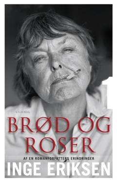 Brød og roser : af en romanforfatters erindringer. Bind 1