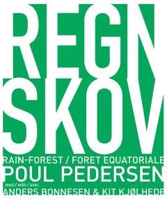 Regn-skov : Poul Pedersen med Anders Bonnesen & Kit Kjølhede