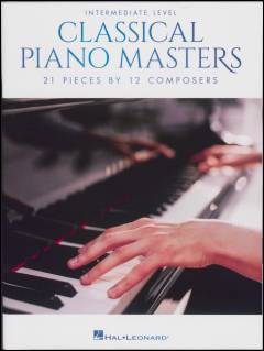 Classical piano masters : 21 pieces by 12 composers : \intermediate\ level