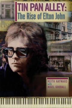 Tin Pan Alley : the rise of Elton John