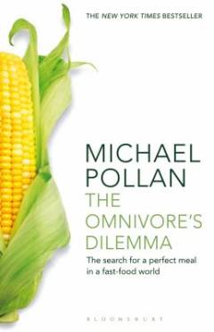 The omnivore's dilemma : the search for a perfect meal in a fast-food world