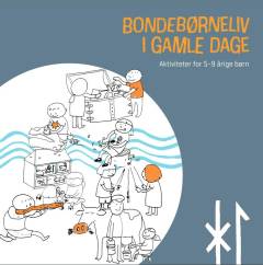 Bondebørneliv i gamle dage : aktiviteter for 5-9 årige børn