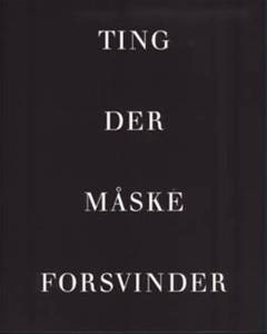 Ting der måske forsvinder
