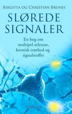 Slørede signaler : en bog om multipel sclerose (MS), kronisk træthed og signalstoffer