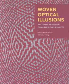 Woven optical illusions : pattern and design from four to 24 shafts