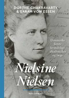 Nielsine Nielsen : Danmarks første læge og akademiker